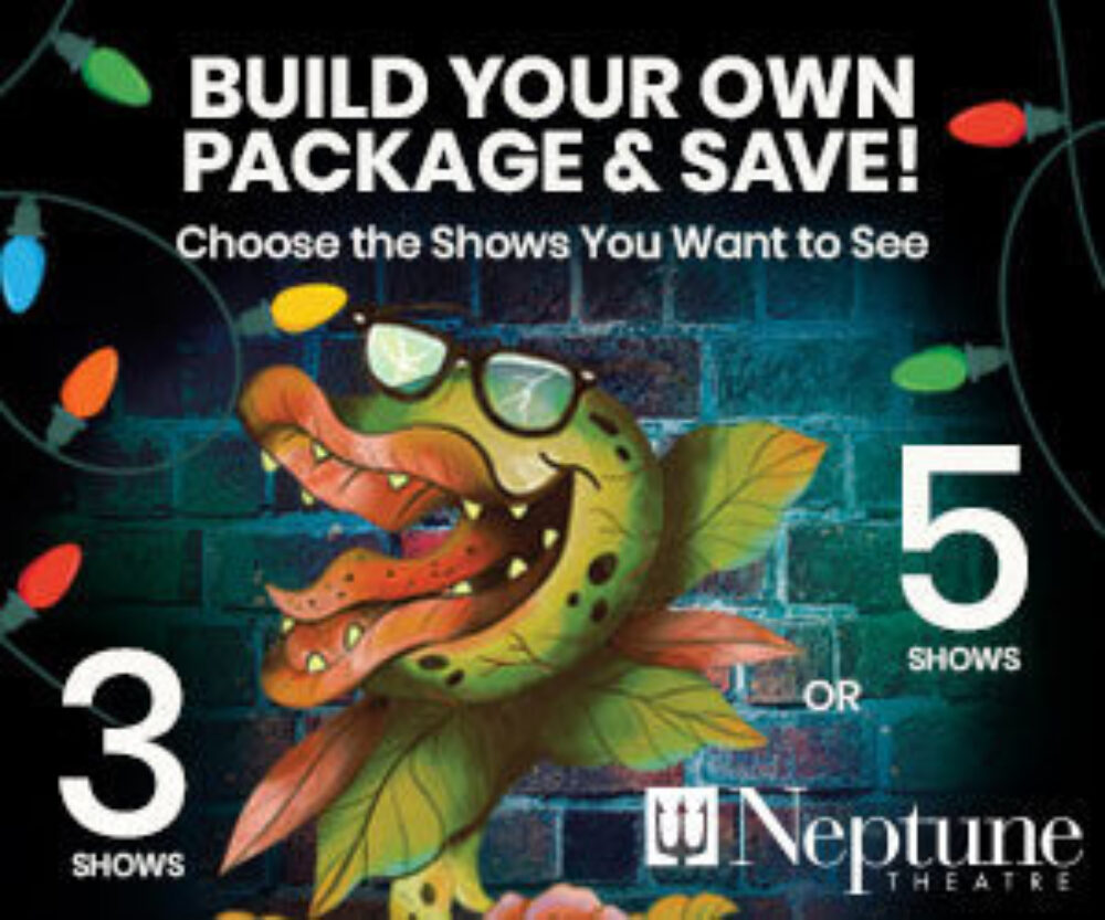 Neptune Theatre Ticket Packages image